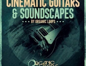 Organic Loops Cinematic Guitars & Soundscapes