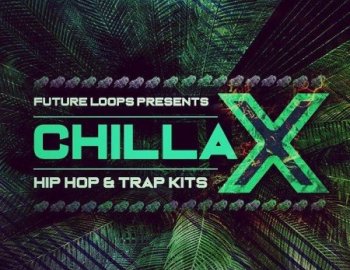 Future Loops Chillax - Hip Hop And Trap Kits