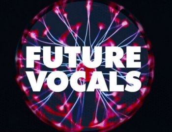 Big EDM Future Vocals