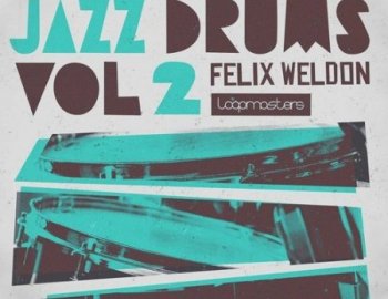 Loopmasters Felix Weldon Jazz Drums Volume 2