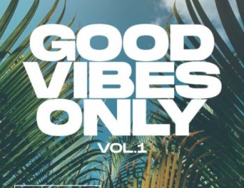 Essential Audio Media Good Vibes Only Vol 1