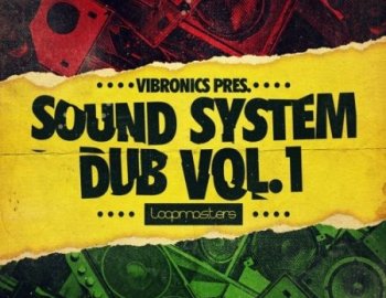 Loopmasters Vibronics Sound System Dub Vol 1