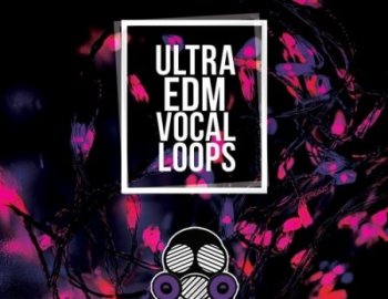 Vandalism Ultra EDM Vocal Loops