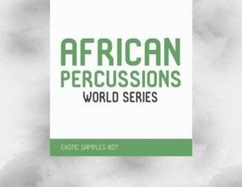 Exotic Refreshment African Percussions World Series Drum Sample Pack