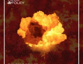 Field & Foley Explosive Sounds
