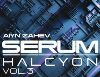 Aiyn Zahev Sounds Halcyon Vol.3 for Serum