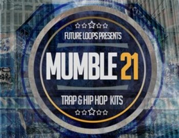 Future Loops Mumble 21 - Trap & Hip Hop Kits