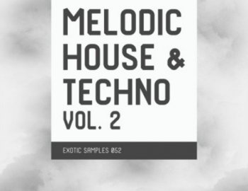 Exotic Refreshment Melodic House & Techno Vol. 2 - Sample Pack