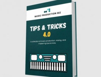 Music Production Biz Tips and Tricks 4.0 (PDF)