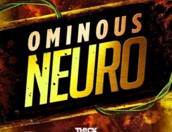 THICK Sounds Ominous Neuro