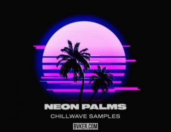 BVKER Neon Palms Chillwave Samples