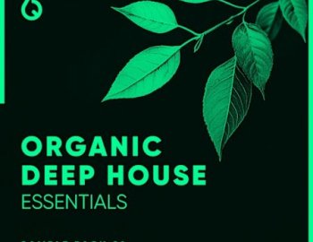 Freshly Squeezed Samples Organic Deep House Essentials