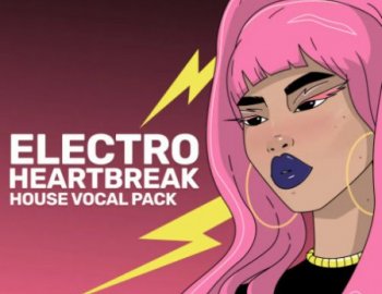 Vocal Roads Electro Heartbreak - House Vocal Pack