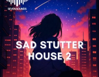 Seven Sounds Sad Stutter House 2