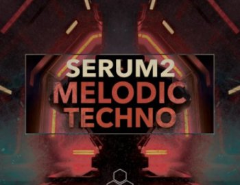 Datacode FOCUS: Serum 2 Melodic Techno