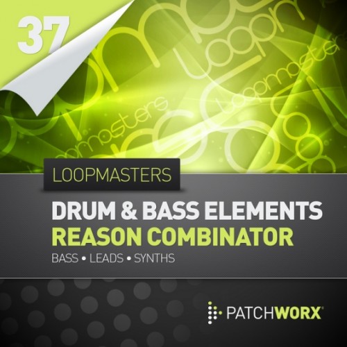 Loopmasters Patchworx 37 Drum & Bass Elements Reason Combinators