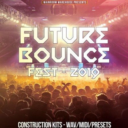 Mainroom Warehouse Future Bounce Fest 2019