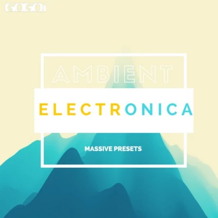 GOGOi Ambient Electronica - Massive Presets