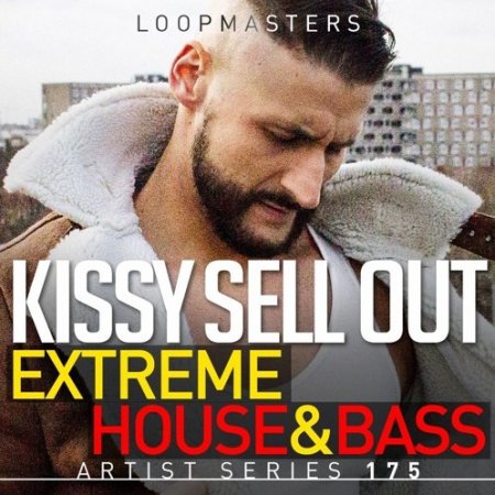 Loopmasters Kissy Sell Out - Extreme House & Bass
