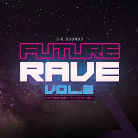 Big Sounds Future Rave Volume 2