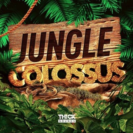 THICK Sounds Jungle Colossus
