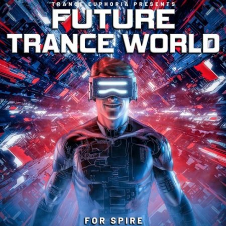 Trance Euphoria Future Trance World For Spire