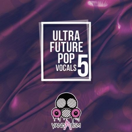 Vandalism Ultra Future Pop Vocals 5