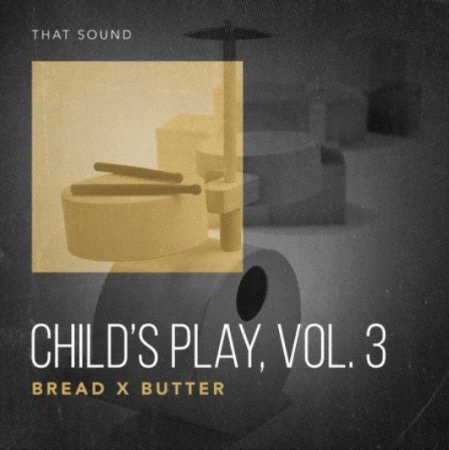 That Sound Child's Play, Vol. 3: Bread x Butter