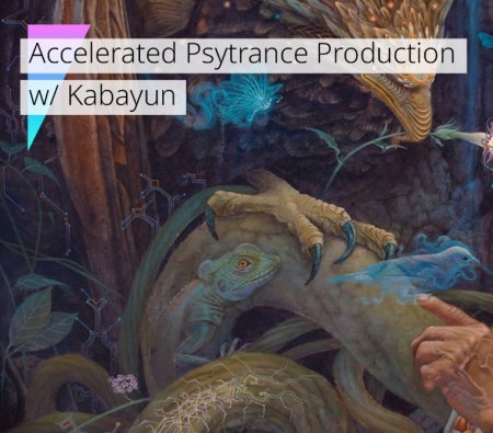 FMA Accelerated Psytrance Production w/ Kabayun