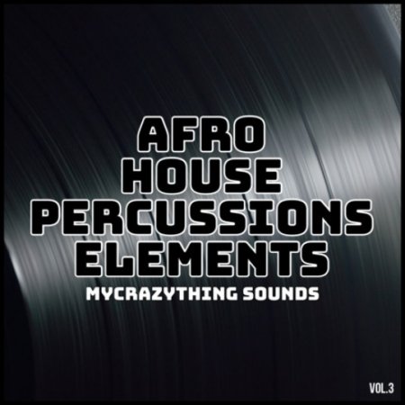 Mycrazything Sounds Afro House Percussions Elements 3