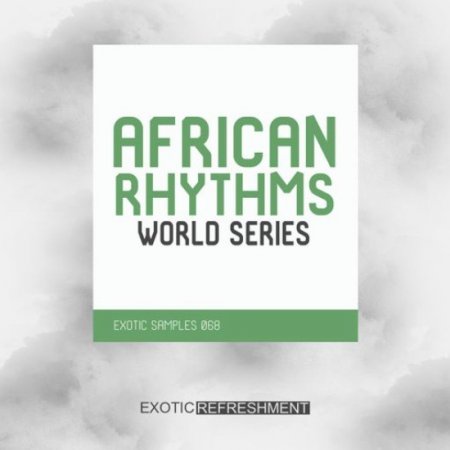 Exotic Refreshment African Rhythms - World Series - Exotic Samples 068