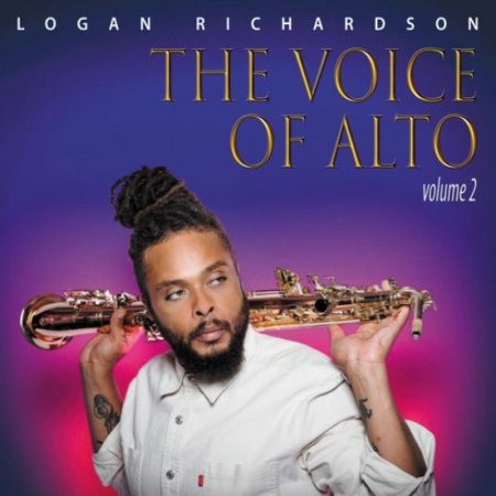 Logan Richardson The Voice of Alto - Volume 2