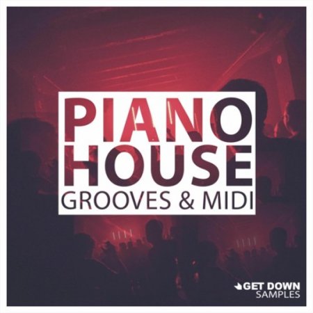 Get Down Samples Piano House Grooves Vol 1