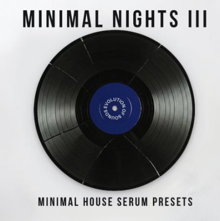 EvoSounds Minimal Nights Vol.3 Serum 2 Presets